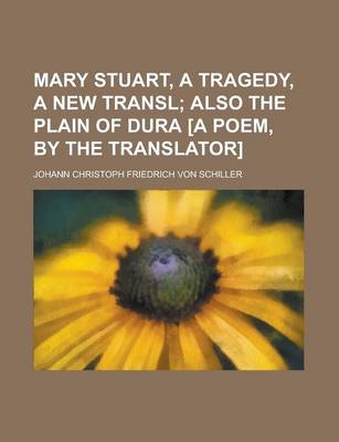 Book cover for Mary Stuart, a Tragedy, a New Transl