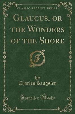 Book cover for Glaucus, or the Wonders of the Shore (Classic Reprint)