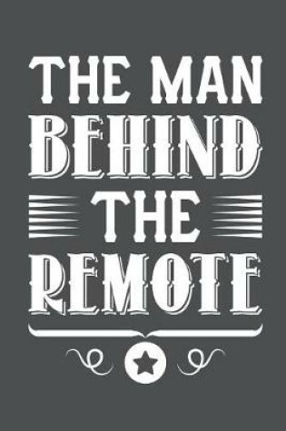 Cover of The Man Behind The Remote