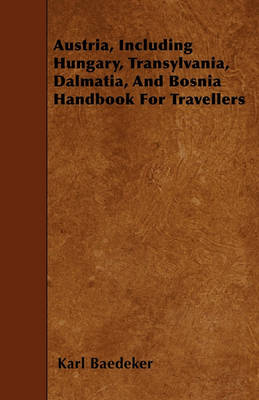 Book cover for Austria, Including Hungary, Transylvania, Dalmatia, And Bosnia Handbook For Travellers