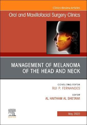 Book cover for Management of Melanoma of the Head and Neck, an Issue of Oral and Maxillofacial Surgery Clinics of North America, E-Book