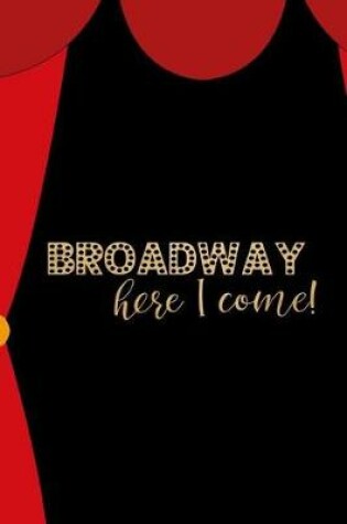 Cover of Broadway Here I Come!