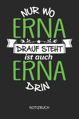 Book cover for Nur wo Erna drauf steht - Notizbuch