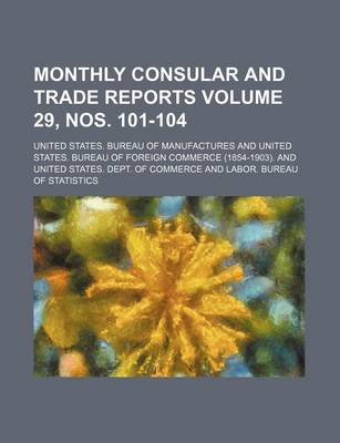 Book cover for Monthly Consular and Trade Reports Volume 29, Nos. 101-104