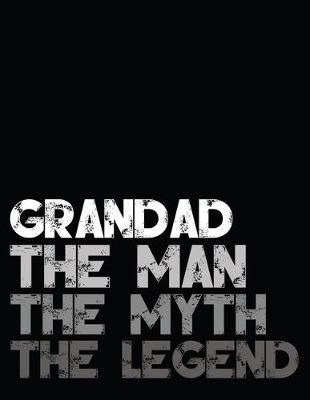 Book cover for Grandad The Man The MYTH The Legend