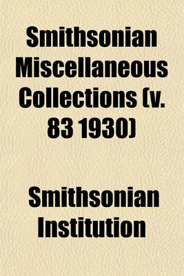 Book cover for Smithsonian Miscellaneous Collections (V. 83 1930)