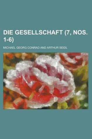 Cover of Die Gesellschaft (7, Nos. 1-6)