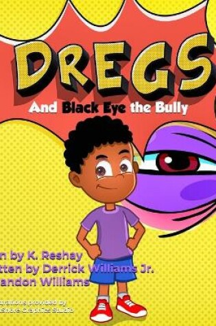 Cover of Dregs and Black Eye the Bully