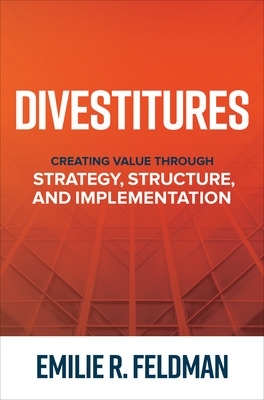 Cover of Divestitures: Creating Value Through Strategy, Structure, and Implementation