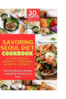 Book cover for Savoring Seoul Diet Cookbook