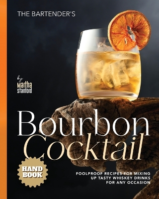 Book cover for The Bartender's Bourbon Cocktail Handbook