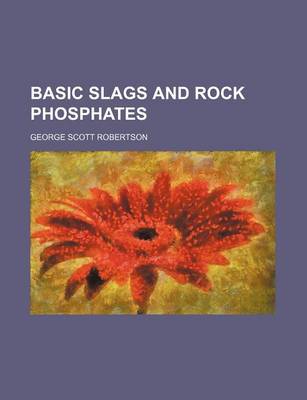 Book cover for Basic Slags and Rock Phosphates