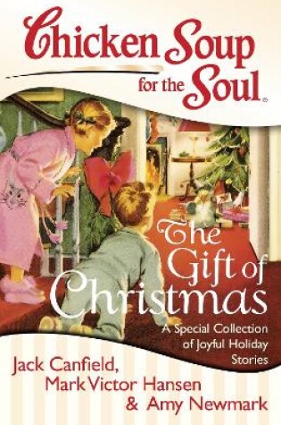 Cover of Chicken Soup for the Soul: The Gift of Christmas