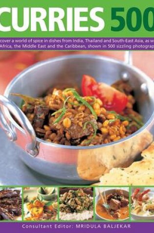 Cover of Curries 500: Discover a World of Spice in Dishes from India, Thailand and South-East Asia, as Well as Africa, the Middle East and the Caribbean, Shown