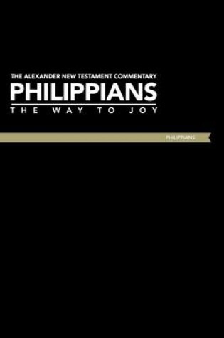 Cover of The Alexander New Testament Commentary Philippians: The Way to Joy