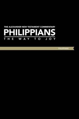 Book cover for The Alexander New Testament Commentary Philippians: The Way to Joy