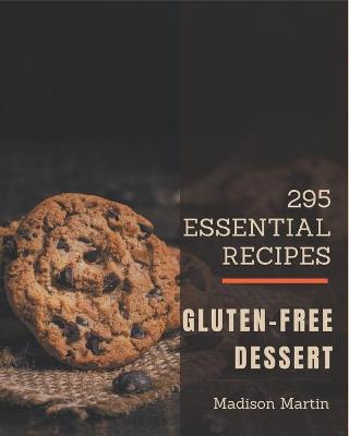 Book cover for 295 Essential Gluten-Free Dessert Recipes