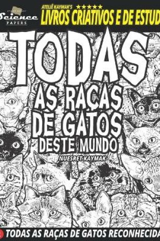 Cover of Todas as Racas de Gatos Deste Mundo