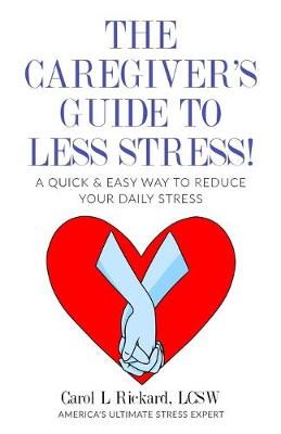 Book cover for The Caregiver's Guide To Less Stress