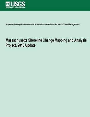 Book cover for Massachusetts Shoreline Change Mapping and Analysis Project, 2013 Update