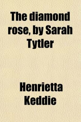 Cover of The Diamond Rose, by Sarah Tytler