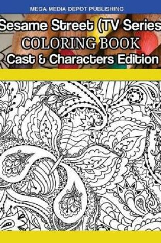 Cover of Sesame Street (TV Series) Coloring Book Cast & Characters Edition