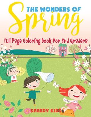 Book cover for The Wonders of Spring - Full Page Coloring Book for 3rd Graders