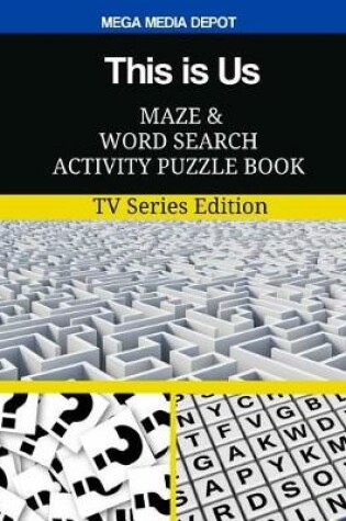 Cover of This is Us Maze and Word Search Activity Puzzle Book