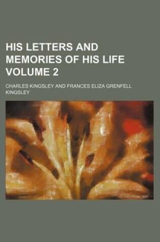 Cover of His Letters and Memories of His Life Volume 2