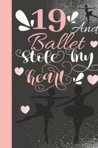 Cover of 19 And Ballet Stole My Heart