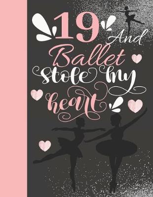 Book cover for 19 And Ballet Stole My Heart
