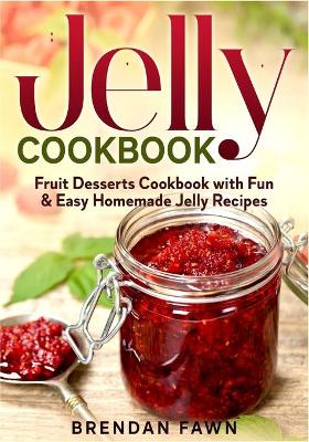 Book cover for Jelly Cookbook