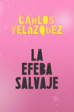 Cover of La Efeba Salvaje / The Wilf Ephebe