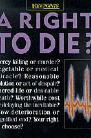 Cover of A Right to Die?