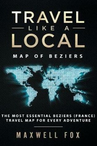 Cover of Travel Like a Local - Map of Beziers