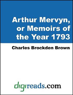 Book cover for Arthur Mervyn, or Memoirs of the Year 1793