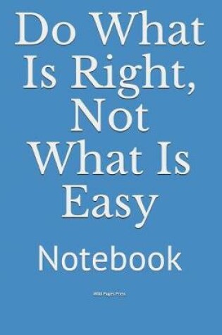 Cover of Do What Is Right, Not What Is Easy