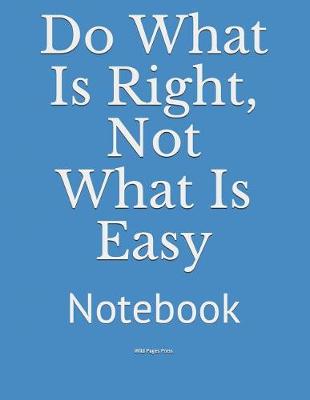 Book cover for Do What Is Right, Not What Is Easy