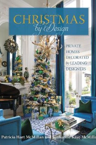 Cover of Christmas by Design: Private Homes Decorated by Leading Designers