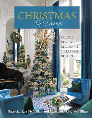 Book cover for Christmas by Design: Private Homes Decorated by Leading Designers