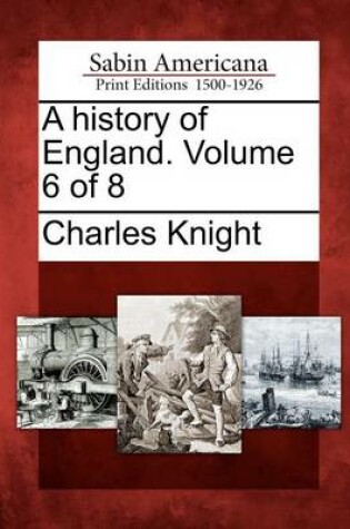 Cover of A History of England. Volume 6 of 8