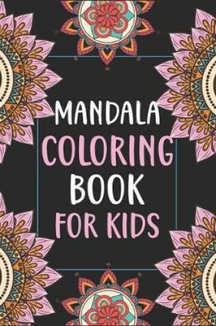 Cover of Mandala Coloring Book for Kids