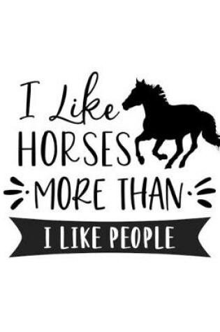 Cover of I Like Horses More Than I Like People