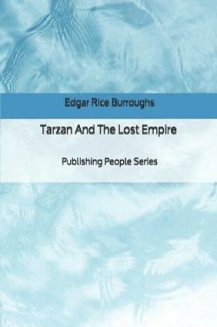 Cover of Tarzan And The Lost Empire - Publishing People Series