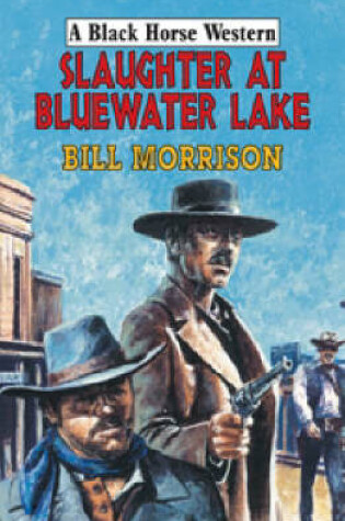 Cover of Slaughter at Bluewater Lake