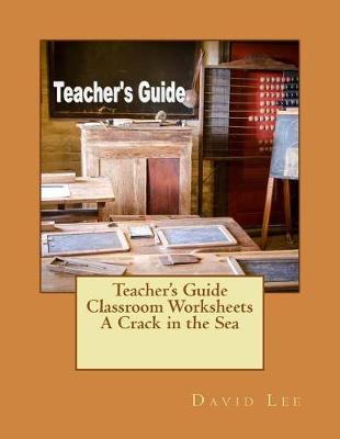 Book cover for Teacher's Guide Classroom Worksheets A Crack in the Sea