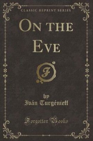 Cover of On the Eve (Classic Reprint)
