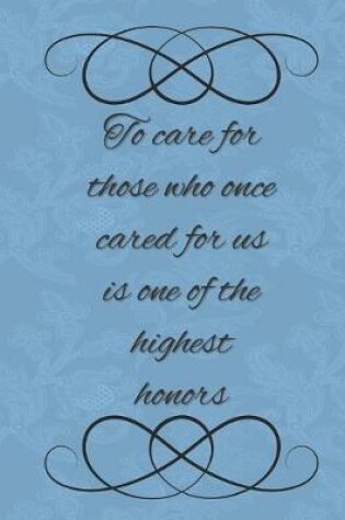 Cover of To Care for Those Who Once Cared for Us is One of the Highest Honors