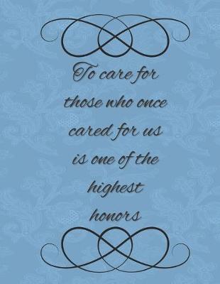 Book cover for To Care for Those Who Once Cared for Us is One of the Highest Honors