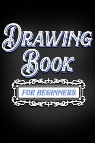 Cover of Drawing Book For Beginners